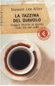 La tazzina del diavolo: Viaggio intorno al mondo sulle vie del caffè - Stewart Lee Allen, Cecilia Veronese