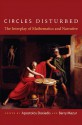 Circles Disturbed: The Interplay of Mathematics and Narrative - Apostolos Doxiadis, Barry Mazur