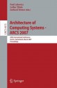 Architecture of Computing Systems - ARCS 2007: 20th International Conference, Zurich, Switzerland, March 12-15, 2007, Proceedings (Lecture Notes in Computer ... Computer Science and General Issues) - Paul Lukowicz, Lothar Thiele, Gerhard Trxf6ster