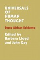 Universals of Human Thought: Some African Evidence - Barbara Bloom Lloyd, John Gay