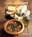 Flavors Of Tuscany: Recipes From The Heart Of Italy - Maxine Clark