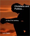 Christians and Politics in the 21st Century - Lynn Baber