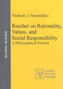 Rescher on Rationality, Values, and Social Responsibility: A Philosophical Portrait - Nicholas J. Moutafakis, Nicholas Rescher