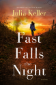 Fast Falls the Night: A Novel (Bell Elkins Novels) - Julia Keller