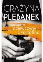 Dziewczyny z Portofino - Grażyna Plebanek