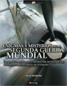 Enigmas y misterios de la segunda guerra mundial - Jesús Hernández