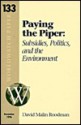 Paying The Piper: Subsidies, Politics, And The Environment - David Malin Roodman