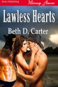 Lawless Hearts - Beth D. Carter