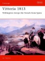 Vittoria 1813: Wellington Sweeps the French from Spain - Ian Fletcher, Bill Younghusband