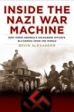 Inside the Nazi War Machine: How Three Generals Unleashed Hitler's Blitzkrieg Upon the World - Bevin Alexander