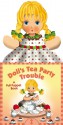 Doll's Tea Party Trouble: A Pull-Puppet Book - Betty Schwartz, Susanna Ronchi