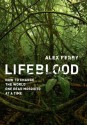 Lifeblood: How to Change the World One Dead Mosquito at a Time - Alex Perry