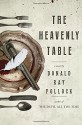 The Heavenly Table - Donald Ray Pollock