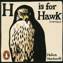 H is for Hawk - Helen Macdonald