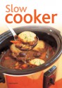 Slow Cooker: Over 70 of the Best Recipes - Sara Lewis