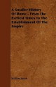 A Smaller History of Rome - From the Earliest Times to the Establishment of the Empire - William Smith