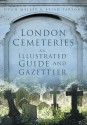 London Cemeteries: An Illustrated Guide and Gazetteer - Hugh Meller, Brian Parsons, Brian Parson