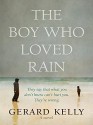 The Boy Who Loved Rain - Gerard Kelly