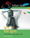 Win at the Gym: 52 Brilliant Ideas for Fitness and Health Success - Steve Shipside