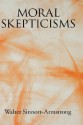 Moral Skepticisms - Walter Sinnott-Armstrong