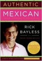 Authentic Mexican - Rick Bayless, Christopher Hirsheimer