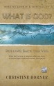 What Is God? Rolling Back the Veil - Christine Horner