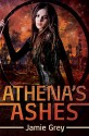 Athena's Ashes (Star Thief Chronicles Series Book 2) - Jamie Grey