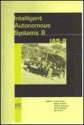 Intelligent Autonomous Systems 8 - INTERNATIONAL CONFERENCE ON INTELLIGENT, Andrea Bonarini, Nancy Amato, Eiichi Yoshida, Ben Krose