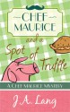 Chef Maurice and a Spot of Truffle (Chef Maurice Culinary Mysteries, #1) - J.A. Lang