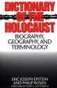 Dictionary Of The Holocaust: Biography, Geography, And Terminology - Eric Joseph Epstein, Philip Rosen