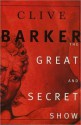 The Great and Secret Show - Clive Barker