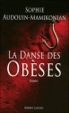 La Danse Des Obèses - Sophie Audouin-Mamikonian