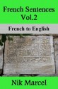 French Sentences Vol.2: French to English - Nik Marcel, Monique Cossard, Robert Salazar