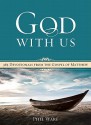 God with Us: 365 Devotionals from the Gospel of Matthew - Phil Ware