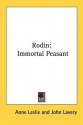 Rodin: Immortal Peasant - Anne Leslie, John Lavery