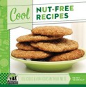 Cool Nut-Free Recipes: Delicious & Fun Foods Without Nuts - Nancy Tuminelly