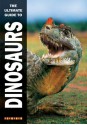 The Ultimate Guide to Dinosaurs - Dougal Dixon