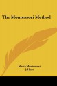 The Montessori Method - Maria Montessori, J. Hunt