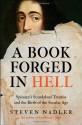 A Book Forged in Hell: Spinoza's Scandalous Treatise and the Birth of the Secular Age - Steven Nadler