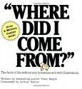 Where Did I Come From? - Peter Mayle, Arthur Robbins, Paul Walter