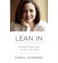 Lean in: Women, Work, and the Will to Lead - Sheryl Sandberg