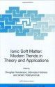 Ionic Soft Matter: Modern Trends in Theory and Applications: Proceedings of the NATO Advanced Research Workshop, held in Lviv, Ukraine, April 14-17, 2004 ... Vol. 206) (Nato Science Series II: (closed)) - Douglas Henderson, Myroslav Holovko, Andrij Trokhymchuk