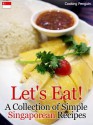 Let's Eat! A Collection of Simple Singaporean Recipes - Cooking Penguin