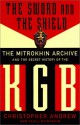 The Sword & the Shield: The Mitrokhin Archive & the Secret History of the KGB - Christopher M. Andrew, Vasili Mitrokhin