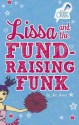 Lissa and the Fund-Raising Funk - Jen Jones