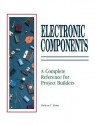 Electrical Components: A Complete Reference for Project Builelectrical Components: A Complete Reference for Project Builders - Delton T. Horn