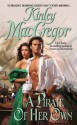 A Pirate Of Her Own - Kinley MacGregor