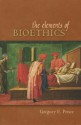 The Elements of Bioethics - Gregory Pence