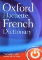 Oxford-Hachette French Dictionary - Marie-Helene Correard, Valerie Grundy, Jean-Benoit Ormal-Grenon, Nicholas Rollin