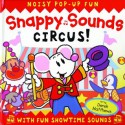 Snappy Sounds: Circus! - Beth Harwood, Beth Harwood